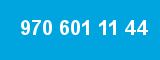 970 601 11 44 970 601 11 44